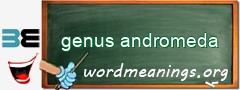 WordMeaning blackboard for genus andromeda